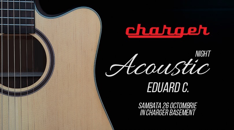 Acoustic Night cu Eduard C. in Charger Basement