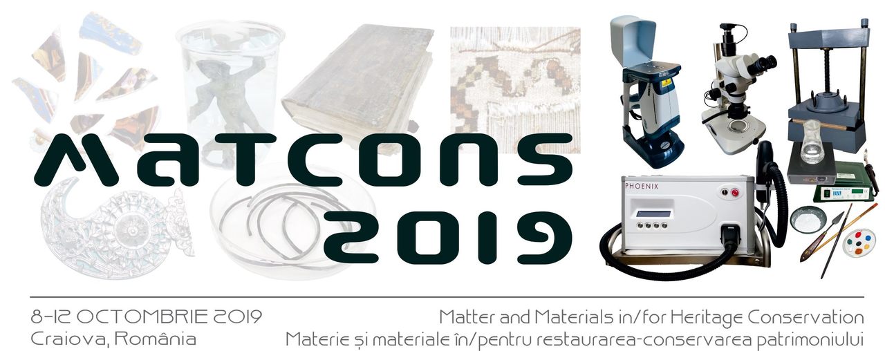 „Materie şi materiale în/pentru restaurarea şi conservarea patrimoniului” - MATCONS 2019