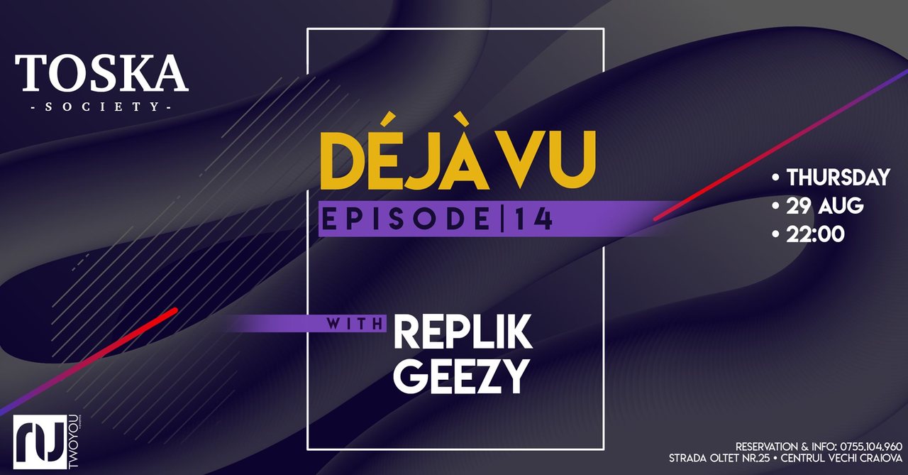 Déjà Vu with Replik ₪ Geezy