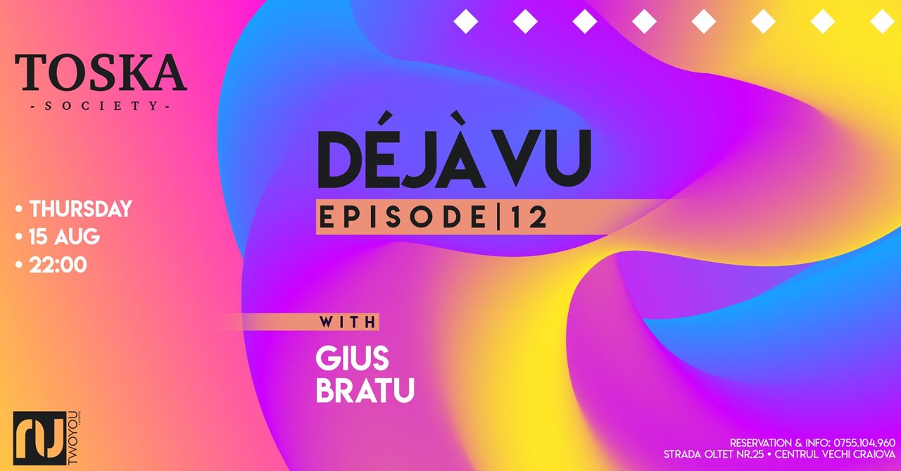 Déjà Vu with Gius ₪ Bratu