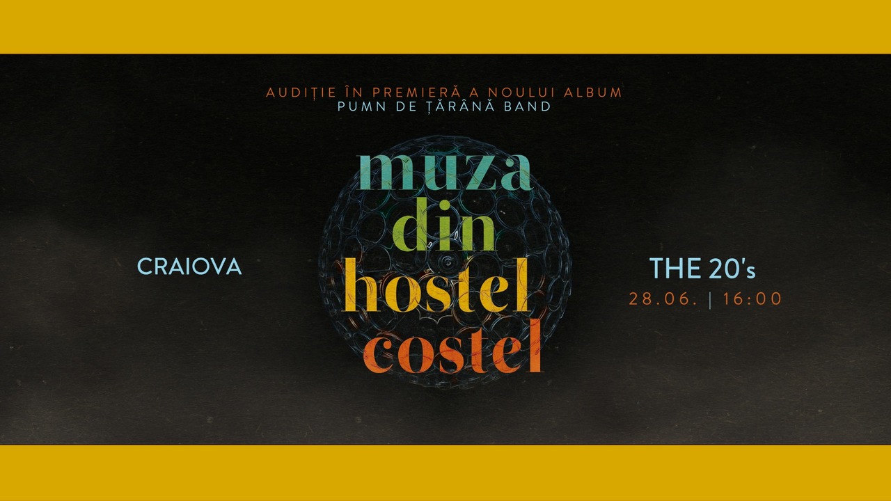 Muza din Hostel Costel // audiție în premieră, Craiova