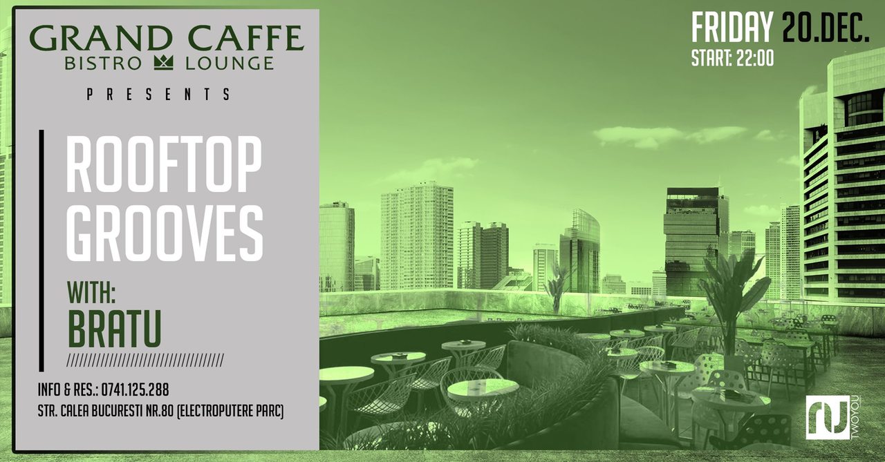 Rooftop Grooves /// with Bratu [at] Grand Caffe