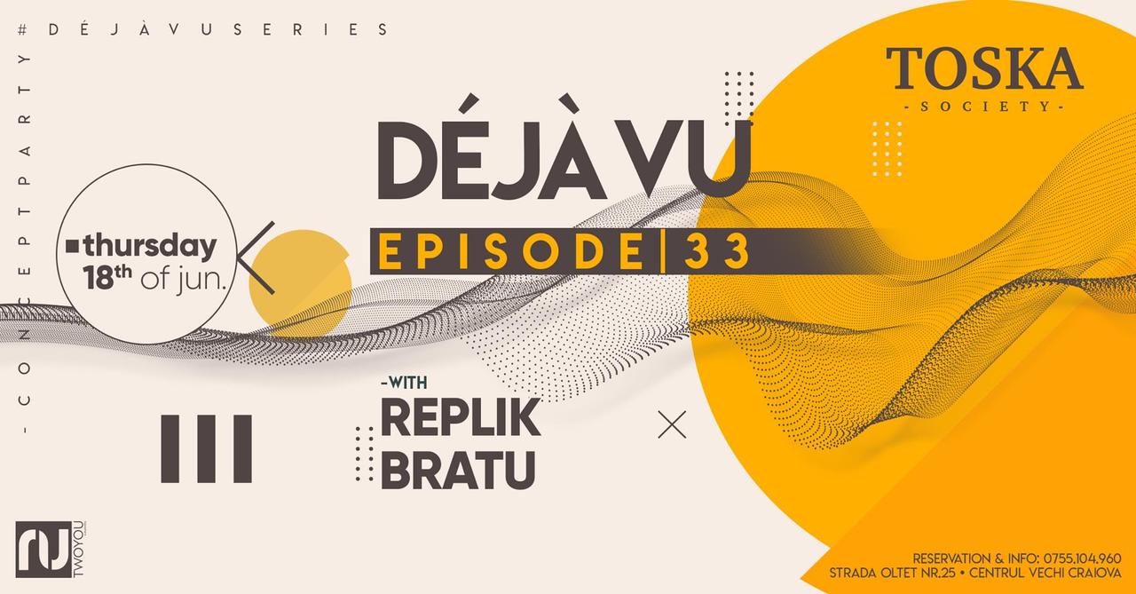 Déjà Vu with Replik ₪ Bratu