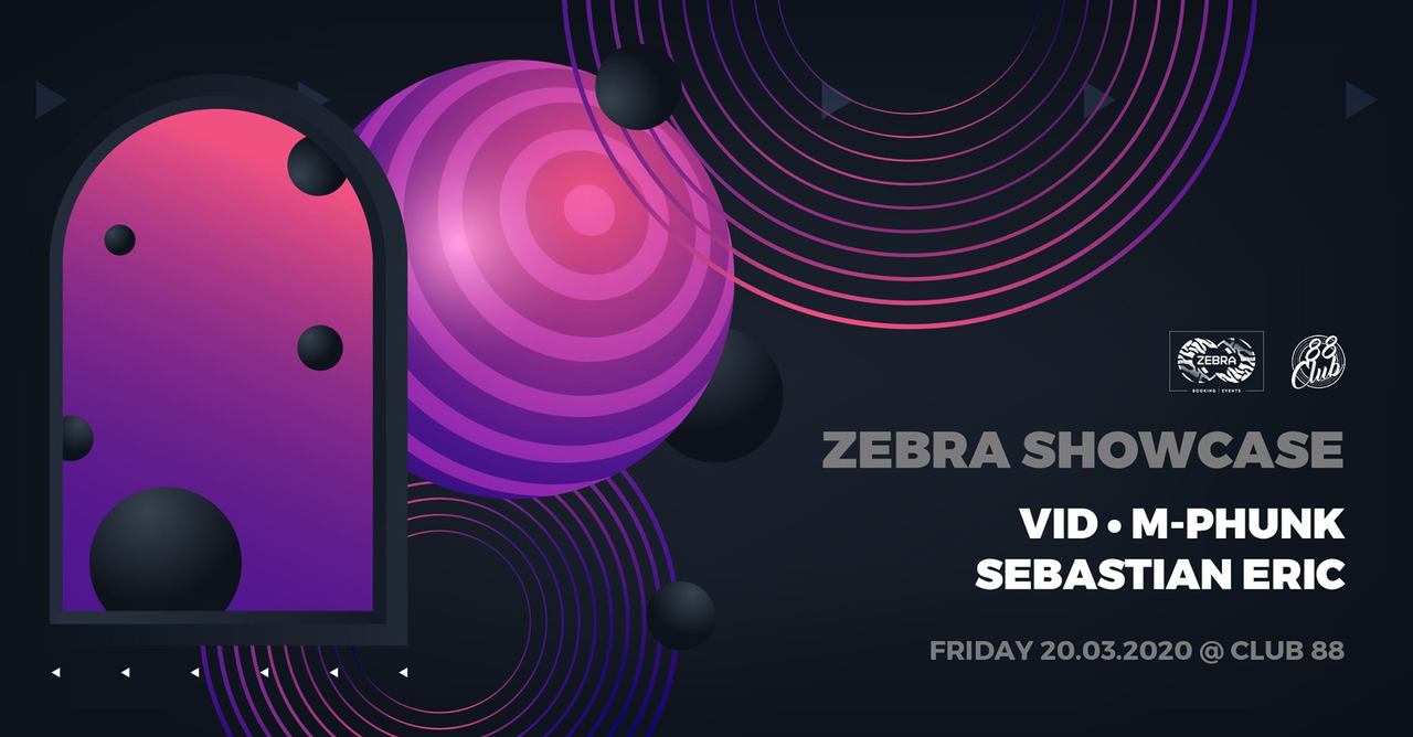 Zebra Showcase w/ Vid I Sebastian Eric I M-Phunk @Club88 Craiova