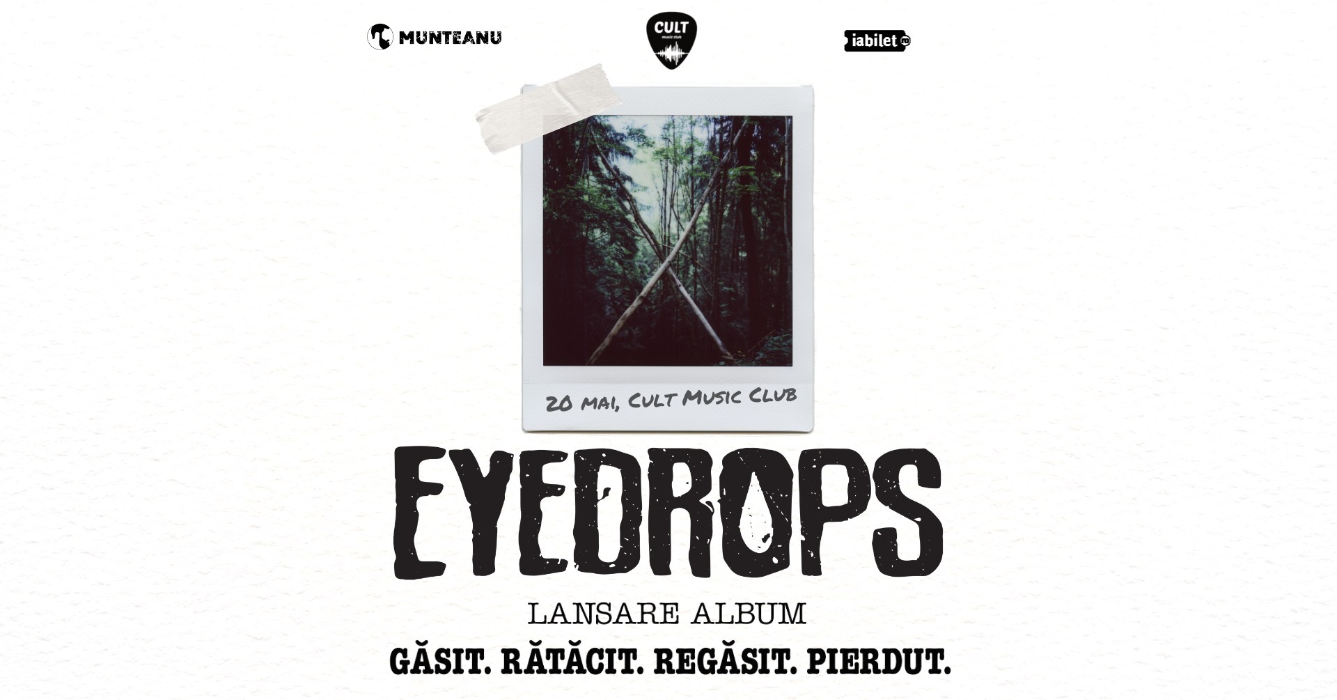 EYEDROPS • Lansare album: „Găsit. Rătăcit. Regăsit. Pierdut.” • Cult Music Club • 20.05