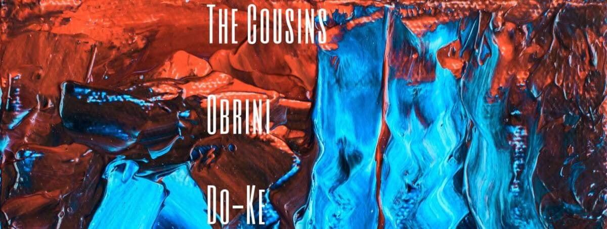 The Cousins/Obrini/Do-Ke